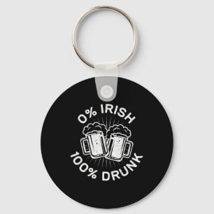 0% Irish 100% Drunk  Saint Patrick Day  1 Key Ring