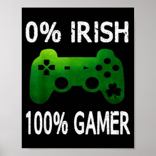 0% Irish 100% Gamer Funny St Patricks Day Video Ga Poster