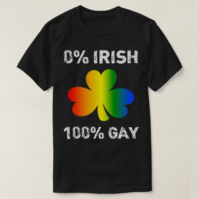 0 Irish 100 Gay Funny St Saint Patricks Day  T-Shirt (Design Front)