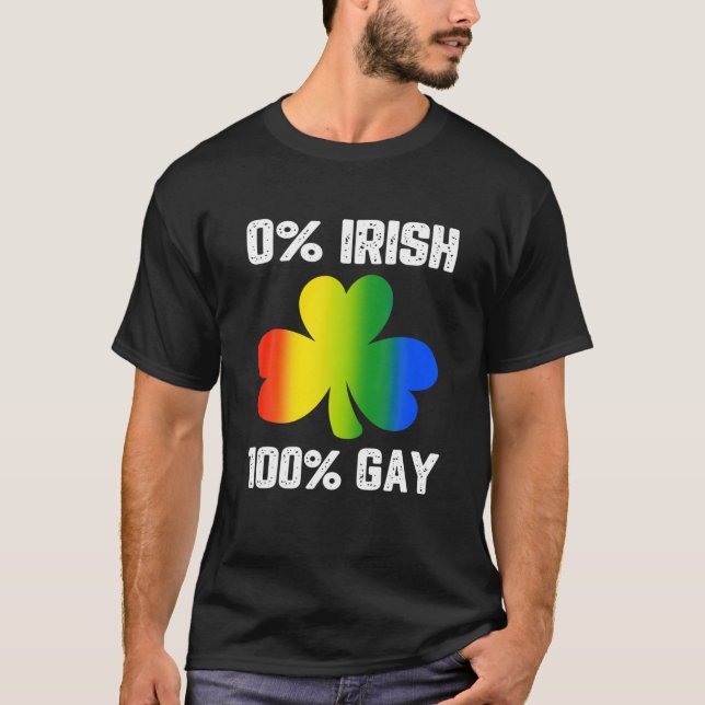 0% Irish 100% Gay Funny St. Saint Patrick's Day T-Shirt (Front)