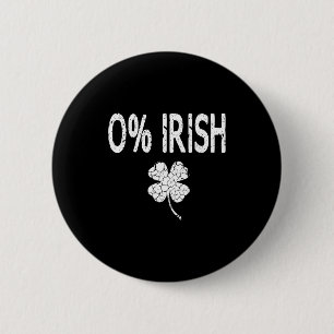 0% Irish Funny St. Patrick's Day Shamrock Men Wome 6 Cm Round Badge