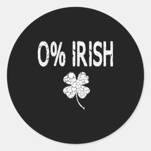 0% Irish Funny St. Patrick's Day Shamrock Men Wome Classic Round Sticker