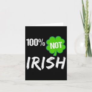 0% Irish Shamrock Happy St Patricks Day 100% Not I Card