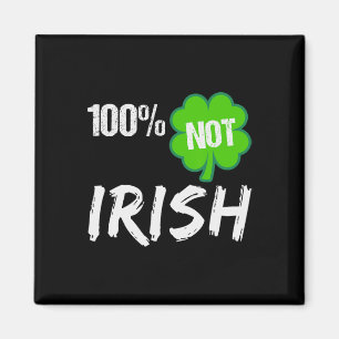 0% Irish Shamrock Happy St Patricks Day 100% Not I Magnet