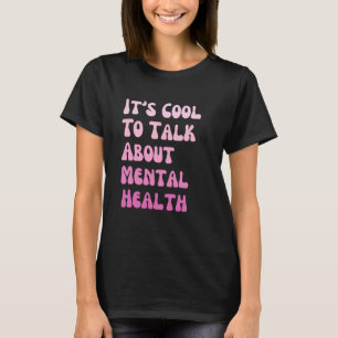 0 It's Cool To Talk About Mental Health Awareness T-Shirt