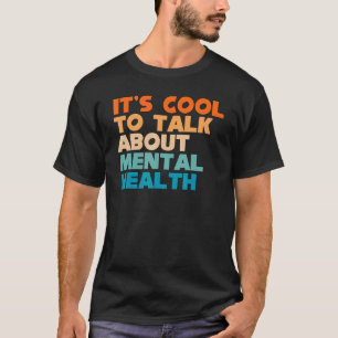 0 It's Cool To Talk About Mental Health Awareness T-Shirt