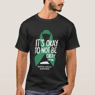 0 It's Okay to Not Be Okay Mental Health Awareness T-Shirt