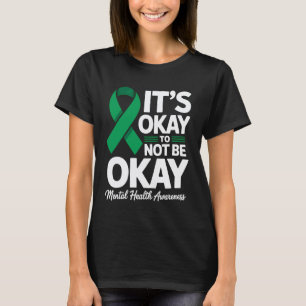 0 Itu2019s Okay To Not Be Okay Mental Health Ribbo T-Shirt