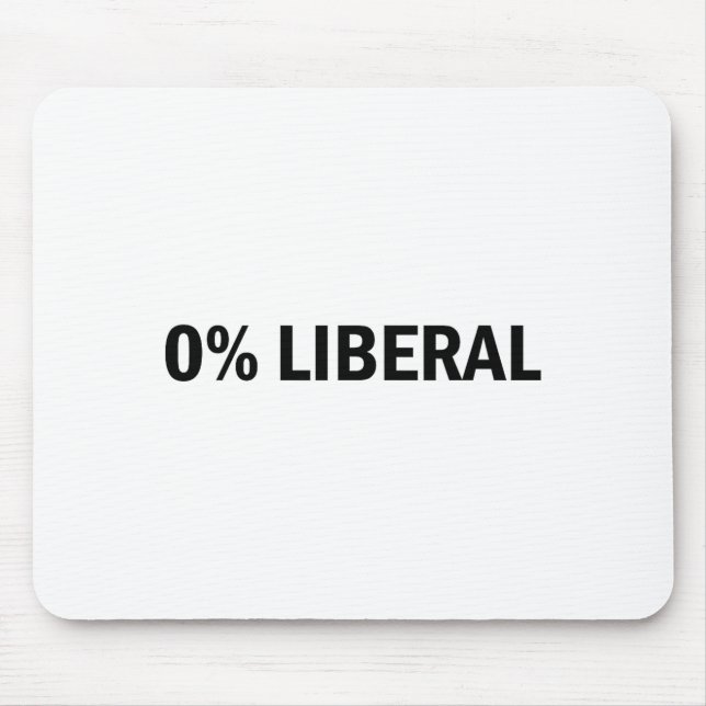 0% Liberal 0 Percent Liberal Funny Conservative Li Mouse Mat (Front)