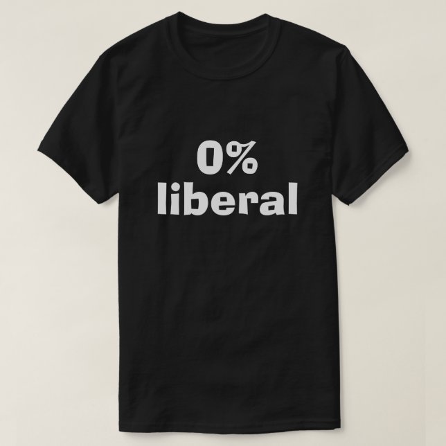 0% LIBERAL T-Shirt (Design Front)