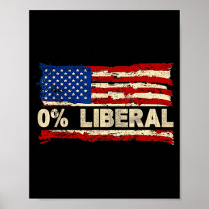 0% Liberal Zero Percent Liberal Republican Flag Poster