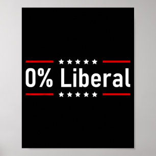 0% Liberal - Zero Percent Statement Poster