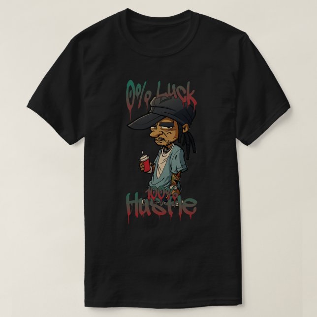 0 Luck 100 Hustle T-Shirt (Design Front)