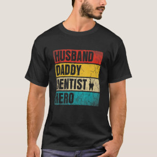 0 Mens Mens Husband Daddy Dentist Hero Father's Da T-Shirt