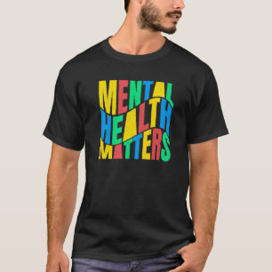 0 Mental Health Awareness Month Mental Health Matt T-Shirt
