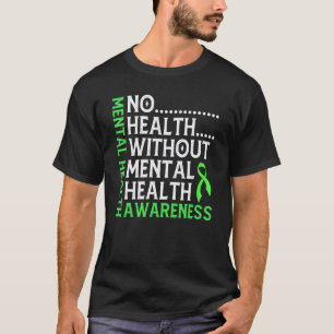 0 Mental Health Awareness No Health Without Mental T-Shirt