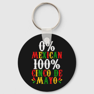 0% Mexican 100% Cinco De Mayo Funny Fiesta Party Key Ring