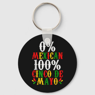 0% Mexican 100% Cinco De Mayo Funny Fiesta Party Key Ring