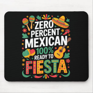 0% mexican 100% ready to fiesta mouse mat