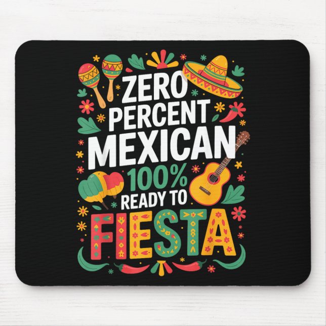 0% mexican 100% ready to fiesta  mouse mat (Front)