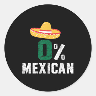 0% Mexican Cinco De Mayo Fiesta Sombrero Funny _2  Classic Round Sticker