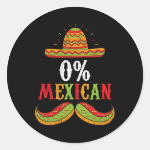 0% Mexican Cinco De Mayo Fiesta Sombrero Funny Boy Classic Round Sticker