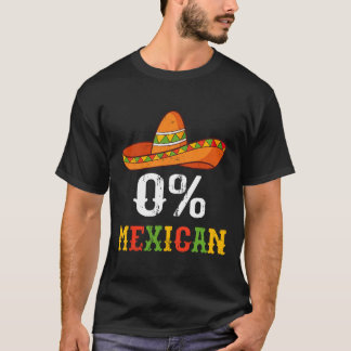 0% Mexican Cinco De Mayo Fiesta Sombrero Funny Men T-Shirt
