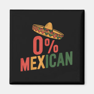 0% Mexican Funny Cinco De Mayo Fiesta Sombrero Magnet