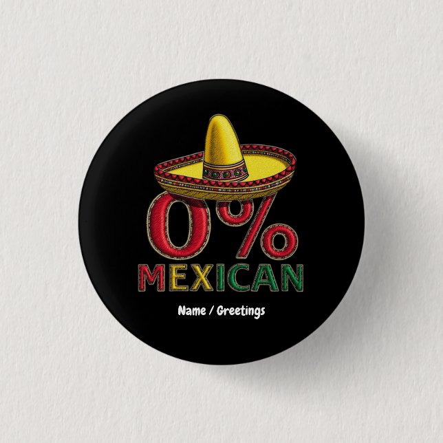  0% Mexican Funny Cinco De Mayo Hilarious  3 Cm Round Badge (Front)
