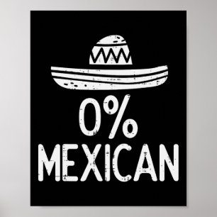 0% Mexican Funny Cinco De Mayo Mexican Fiesta Men  Poster