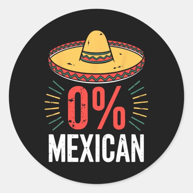 0% Mexican Shirt Funny Men Women Cinco De Mayo Som Classic Round Sticker (Front)