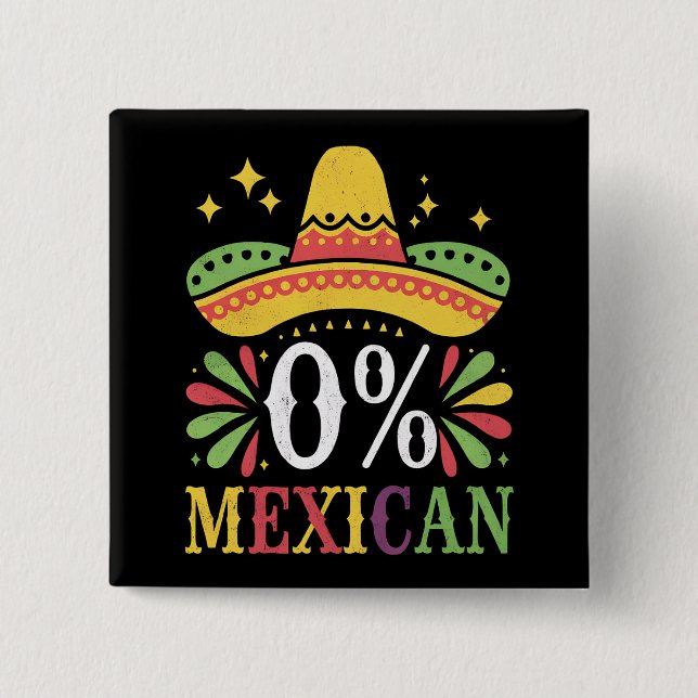 0% Mexican Zero Percent Funny Cinco De Mayo 15 Cm Square Badge (Front)