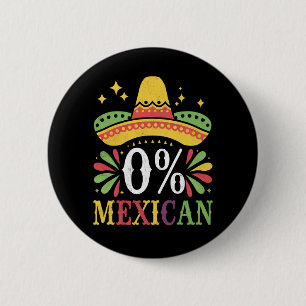0% Mexican Zero Percent Funny Cinco De Mayo 6 Cm Round Badge