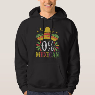 0% Mexican Zero Percent Funny Cinco De Mayo Hoodie