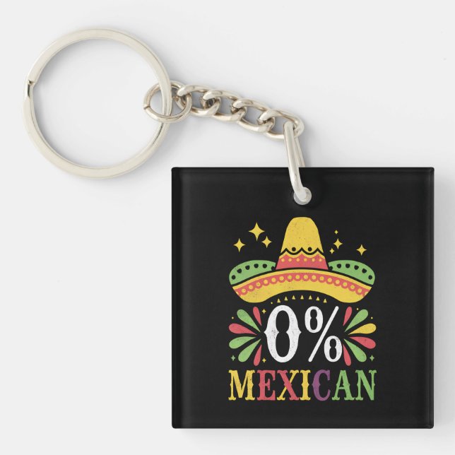 0% Mexican Zero Percent Funny Cinco De Mayo Key Ring (Front)