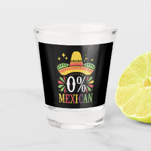 0% Mexican Zero Percent Funny Cinco De Mayo Shot Glass