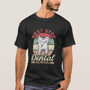 0 Next Stop Dental School Dentist Student Study De T-Shirt