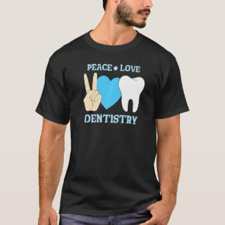 0 Peace Love Dentistry Dentist T-Shirt