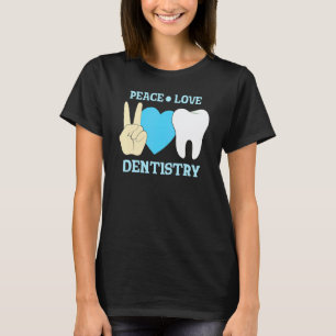 0 Peace Love Dentistry Dentist T-Shirt
