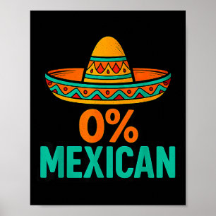 0 percent mexican funny cinco de mayo sombrero poster