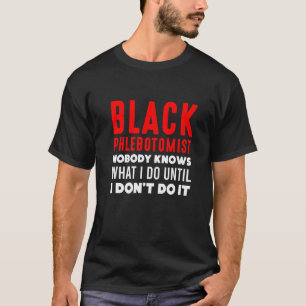 0 Phlebotomist Phlebotomy Technician 5 T-Shirt
