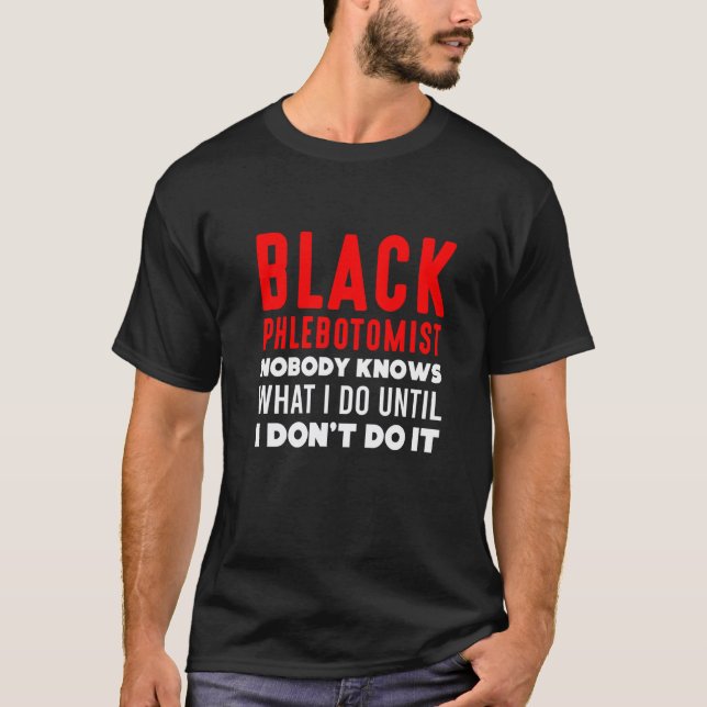 0 Phlebotomist Phlebotomy Technician 5 T-Shirt (Front)