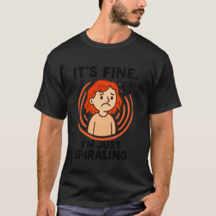 0 Spiralling Mental Health Funny Introvert Anxiety T-Shirt