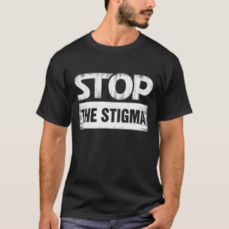 0 Stop The Stigma Mental Health Awareness T-Shirt