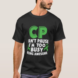 0 Too Busy Being Awesome - Cerebral Palsy Awarenes T-Shirt