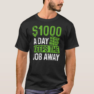 1000 A Day Keeps The Day Job Away BACKPRINT Entrep T-Shirt