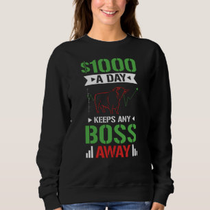 $1000 A Day Stock Day Trading Sweatshirt