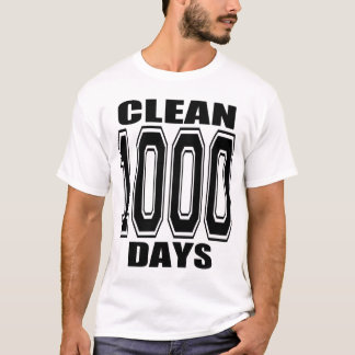 1000 DAYS CLEAN!! T-Shirt
