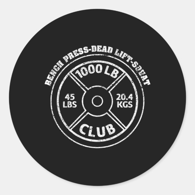 1000 Lbs Pound Club Gym Weightlifting Dead Lift Be Classic Round Sticker (Front)