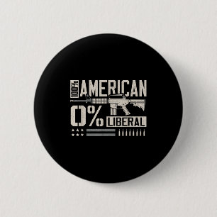 100% American 0% Liberal Funny Pro Gun Owner Lover 6 Cm Round Badge